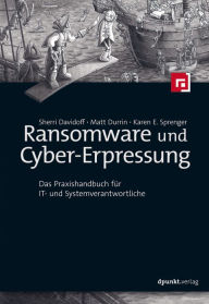 Title: Ransomware und Cyber-Erpressung: Das Praxishandbuch für IT- und Systemverantwortliche, Author: Sherri Davidoff
