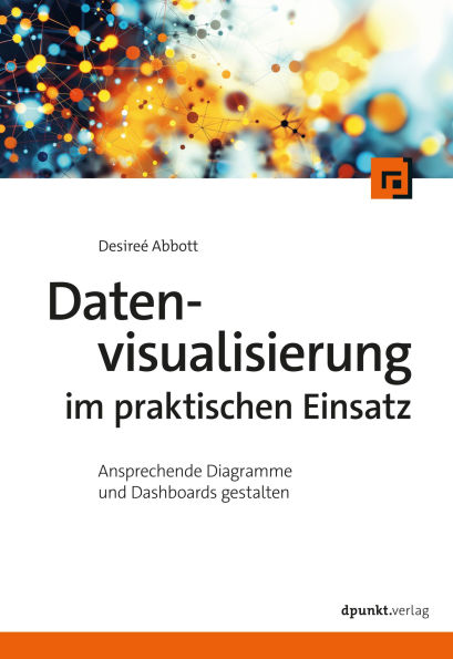 Datenvisualisierung im praktischen Einsatz: Ansprechende Diagramme und Dashboards gestalten