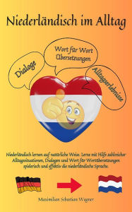 Title: Niederländisch im Alltag: Niederländisch lernen auf natürliche Weise, Author: Maximilian Sebastian Wagner