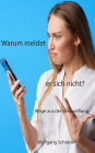 Warum meldet er sich nicht?