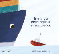 Title: Ich komm immer wieder zu dir zurück: Die Geschichte von zwei Freunden, die kein Ozean trennen kann. Die Freundschaft eines Containerschiffs und eines Schleppers für Kinder ab 3, Author: Debra Tidball