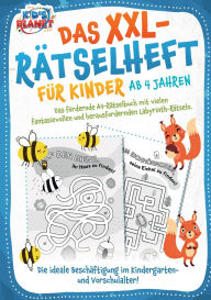 Title: Das XXL-Rï¿½tselheft fï¿½r Kinder ab 4 Jahren: Das fï¿½rdernde A4-Rï¿½tselbuch mit fantasievollen und herausfordernden Labyrinth-Rï¿½tseln. Die ideale Beschï¿½ftigung im Kindergarten- und Vorschulalter!, Author: Elena Liebing