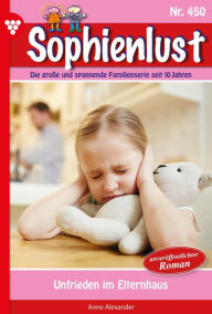 Title: Unfrieden im Elternhaus: Sophienlust 450 - Familienroman, Author: Anne Alexander