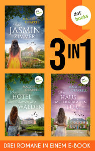 Title: Das Jasminzimmer, Das Hotel im Schatten der Wälder & Das Haus mit der blauen Tür: Drei Romane der internationalen Bestsellerautorin in einem eBook, Author: Maggie  O'Farrell