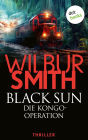 Black Sun - Die Kongo-Operation: Thriller Eine gef hrliche Mission. Ein t dlicher Countdown ...