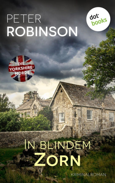 In blindem Zorn: Kriminalroman Die Yorkshire-Morde 5 - Eine blutige Symphonie des Todes