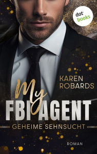 Title: My FBI Agent - Geheime Sehnsucht: Roman, Author: Karen Robards