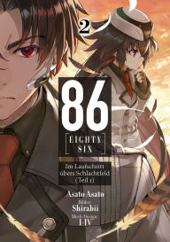 Title: 86 - EIGHTY-SIX (deutsche Light Novel): Band 2 - Im Laufschritt übers Schlachtfeld (Teil 1), Author: Asato Asato