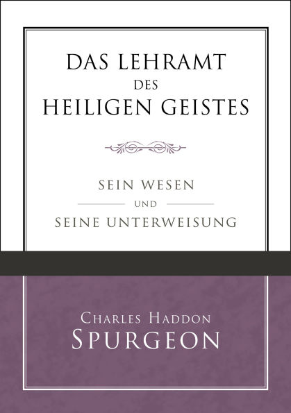 Das Lehramt des Heiligen Geistes: Sein Wesen und Seine Unterweisung