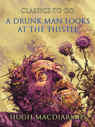 Title: A Drunk Man Looks At The Thistle, Author: Hugh MacDiarmid