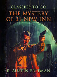 Title: The Mystery of 31 New Inn, Author: R. Austin Freeman