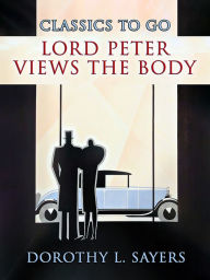 Title: Lord Peter Views the Body, Author: Dorothy L. Sayers