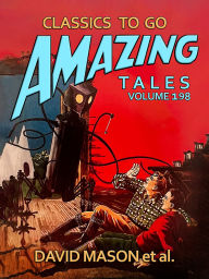 Title: Amazing Tales Volume 198, Author: David Mason