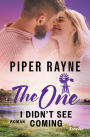 The One I Didn't See Coming: Roman Die neue spicy Ranch-Romance von Bestsellerautorin Piper Rayne