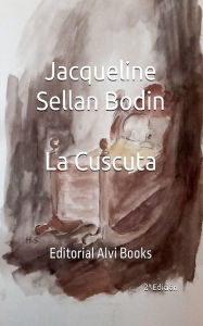 Title: La Cuscuta: Editorial Alvi Books, Author: Jacqueline Sellan Bodin