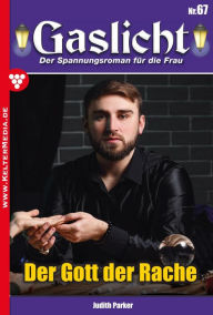 Title: Der Gott der Rache: Gaslicht 67, Author: Judith Parker