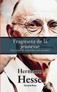 Title: Fragment de la jeunesse, Author: Hermann Hesse