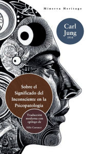 Title: Sobre la importancia del inconsciente en la psicopatología, Author: Carl Jung