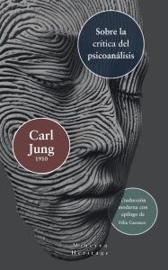 Title: Sobre la crítica del psicoanálisis, Author: Carl Jung