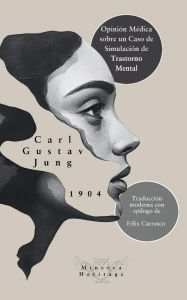 Title: Informe médico sobre un caso de trastorno mental simultáneo, Author: Carl Jung