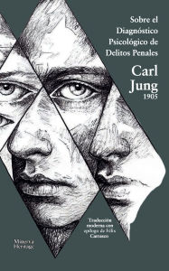 Title: Sobre el diagnóstico psicológico de los delitos penales, Author: Carl Jung