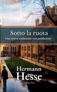 Title: Sotto la ruota, Author: Hermann Hesse