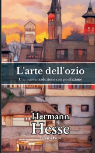 Title: L'arte dell'ozio, Author: Hermann Hesse