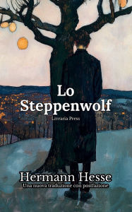 Title: Il lupo della steppa, Author: Hermann Hesse