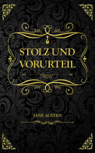 Title: Stolz und Vorurteil: Jane Austen, Author: Jane Austen