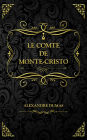 Le Comte de Monte-Cristo: Alexandre Dumas