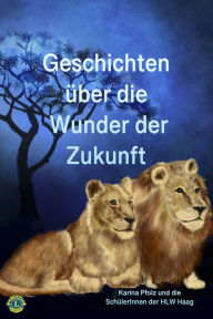 Title: Geschichten über die Wunder der Zukunft, Author: Karina Pfolz