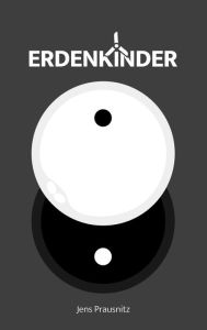 Title: Erdenkinder: Ein Tagebuch der Generation 89 - Band 2, Author: Jens Prausnitz