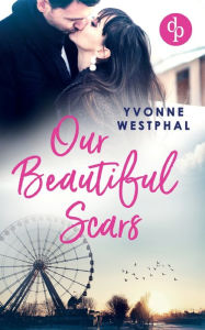 Title: Our Beautiful Scars, Author: Yvonne Westphal
