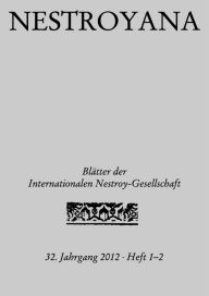 Title: Nestroyana: 32. Jahrgang 2012 - Heft 1/2, Author: Internationale Nestroy-Gesellschaft