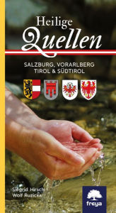 Title: Heilige Quellen Salzburg, Vorarlberg, Tirol & Südtirol, Author: Siegrid Hirsch