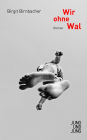 Wir ohne Wal: Roman