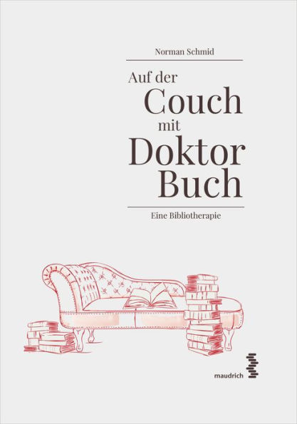 Auf der Couch mit Doktor Buch: Eine Bibliotherapie