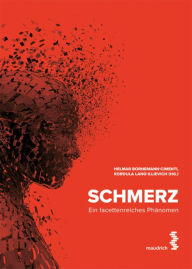 Title: Schmerz: Ein facettenreiches Phänomen, Author: Helmar Bornemann - Cimenti
