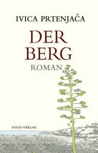 Title: Der Berg, Author: Ivica Prtenjaca