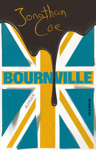 Title: Bournville: Ein Roman in sieben Ereignissen, Author: Jonathan Coe