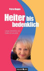 Heiter bis bedenklich