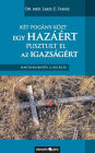 K t pog ny k zt egy haz rt pusztult el az igazs g rt