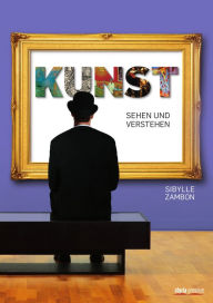 Title: Kunst sehen und verstehen, Author: Sibylle Zambon