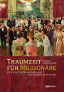 Traumzeit für Millionäre: Die 929 reichsten Wienerinnen und Wiener im Jahr 1910