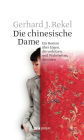 Die chinesische Dame: Ein Roman über Lügen, die verletzen, und Wahrheiten, die töten