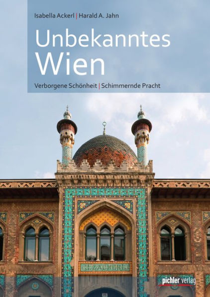 Unbekanntes Wien: Verborgene Schönheit - Schimmernde Pracht