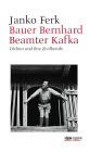 Bauer Bernhard Beamter Kafka: Dichter und ihre Zivilberufe