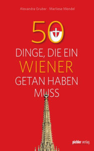 Title: 50 Dinge, die ein Wiener getan haben muss, Author: Marliese Mendel