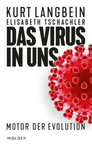 Title: Das Virus in uns: Motor der Evolution, Author: Kurt Langbein