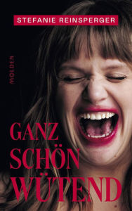 Title: Ganz schön wütend, Author: Stefanie Reinsperger